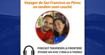 Podcast 84 : Voyager de San Francisoco au Pérou en tandem
