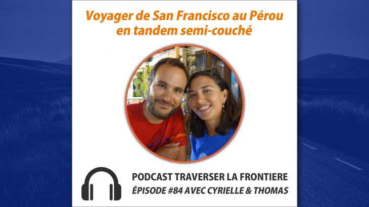 Podcast 84 : Voyager de San Francisoco au Pérou en tandem